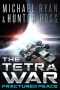 [Tetra War Saga 02] • The Tetra War_Fractured Peace